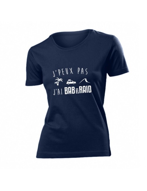 Tee-Shirt Femme "J'peux pas j'ai Bab El Raid" 